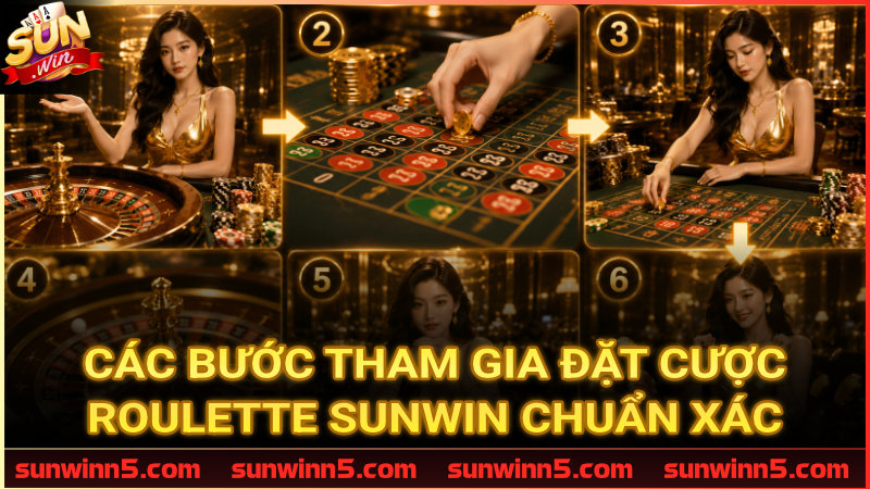 Quy trình tham gia thử vận may với vòng quay Roulette Sunwin