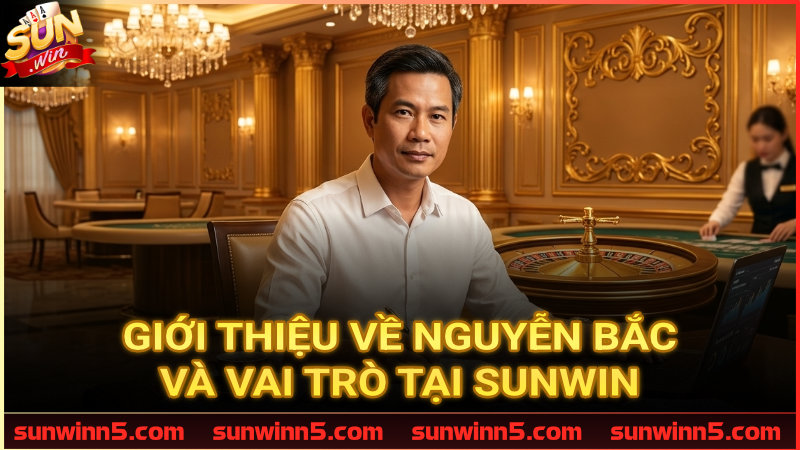 Tiểu sử tác giả Nguyễn Bắc – người đứng sau Sunwin