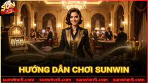 Hướng Dẫn Chơi Sunwin