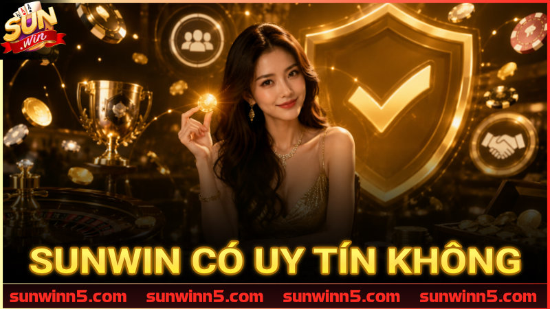 Sunwin có uy tín không