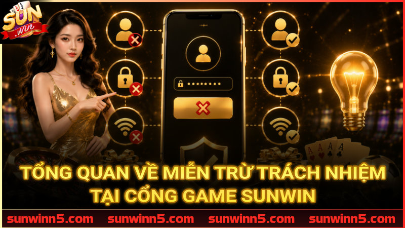 Hiểu rõ về chính sách miễn trừ trách nhiệm pháp lý của Sunwin